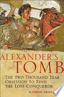 Alexander's tomb : the two thousand year obsession to find the lost conqueror /