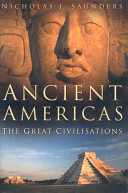 Ancient Americas : the great civilisations /