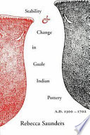Stability and change in Guale Indian pottery, A.D. 1300-1702 /