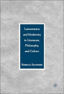 Lamentation and modernity in literature, philosophy, and culture /