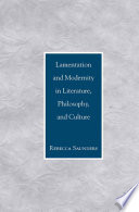 Lamentation and Modernity in Literature, Philosophy, and Culture /