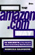 Business the Amazon.com way : secrets of the world's most astonishing Web business.
