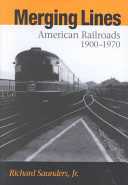 Merging lines : American railroads, 1900-1970 /