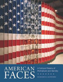 American faces : a cultural history of portraiture and identity /