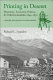 Printing in Deseret : Mormons, economy, politics & Utah's incunabula, 1849-1851 : a history and descriptive bibliography /