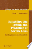 Reliability, life testing and the prediction of service lives : for engineers and scientists /