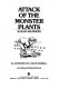 Attack of the monster plants /