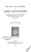 The life and letters of James Macpherson : containing a particular account of his famous quarrel with Dr. Johnson.