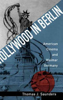 Hollywood in Berlin : American cinema and Weimar, Germany /
