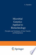 Microbial genetics applied to biotechnology : principles and techniques of gene transfer and manipulation /