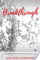 Breakthrough : Career Strategies for Women's Success /
