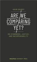 Are we comparing yet? : on standards, justice, and incomparability /