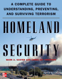 Homeland security : a complete guide to understanding, preventing, and surviving terrorism /