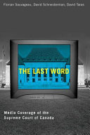 The last word : media coverage of the Supreme Court of Canada /