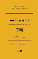 Just desserts : a foodie drama about a chef gone bad /