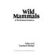 Wild mammals of northwest America /