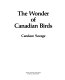 The wonder of Canadian birds /