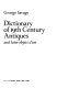 Dictionary of 19th century antiques and later objets d'art /