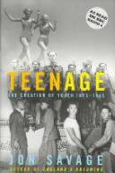 Teenage : the creation of youth culture /