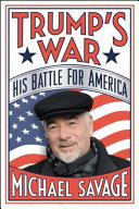 Trump's war : his battle for America /