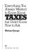 Everything you always wanted to know about taxes but didn't know how to ask /