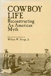 Cowboy life: reconstructing an American myth /