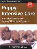 Puppy intensive care : a breeder's guide to care of newborn puppies /
