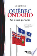 Les relations Quebec-Ontario : un destin partage ? /