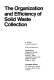 The organization and efficiency of solid waste collection /
