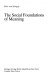 The social foundations of meaning /