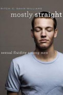 Mostly straight : sexual fluidity among men /