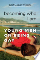 Becoming who I am : young men on being gay /