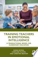Training teachers in emotional intellidence : a transactional model for elementary education.
