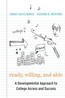 Ready, willing, and able : a developmental approach to college access and success /