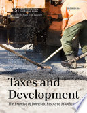 Taxes and Development : The Promise of Domestic Resource Mobilization /