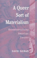 A queer sort of materialism : recontextualizing American theater /
