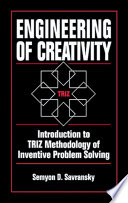 Engineering of creativity : introduction to TRIZ methodology of inventive problem solving /