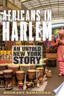 Africans in Harlem : an untold New York story /