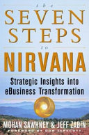 The seven steps to nirvana : strategic insights into e-business transformation /