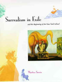 Surrealism in exile and the beginning of the New York school /