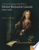 A thematic catalogue of the works of Michel-Richard de Lalande (1657-1726) /