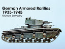 German armored rarities 1935-1945 : Neubaufahrzeug, Luchs, Flammpanzer, Tauchpanzer, Krokodil, Leopard, Löwe, Bär, and many other experimental vehicles and armored projects /