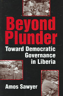 Beyond plunder : toward democratic governance in Liberia /