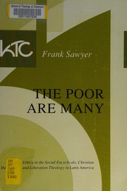 The poor are many : political ethics in the social encyclicals, Christian democracy, and liberation theology in Latin America /