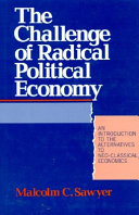 The challenge of radical political economy : an introduction to the alternatives to neo-classical economics /