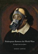 Shakespeare between the world wars : the Anglo-American sphere /