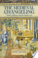 The medieval changeling : health, childcare, and the family unit /