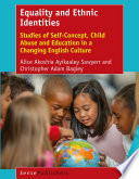 Equality and ethnic identities : studies of self-concept, child abuse and education in a changing English culture /