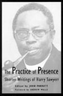 The practice of presence : shorter writings of Harry Sawyerr /