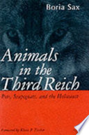 Animals in the Third Reich : pets, scapegoats, and the Holocaust /